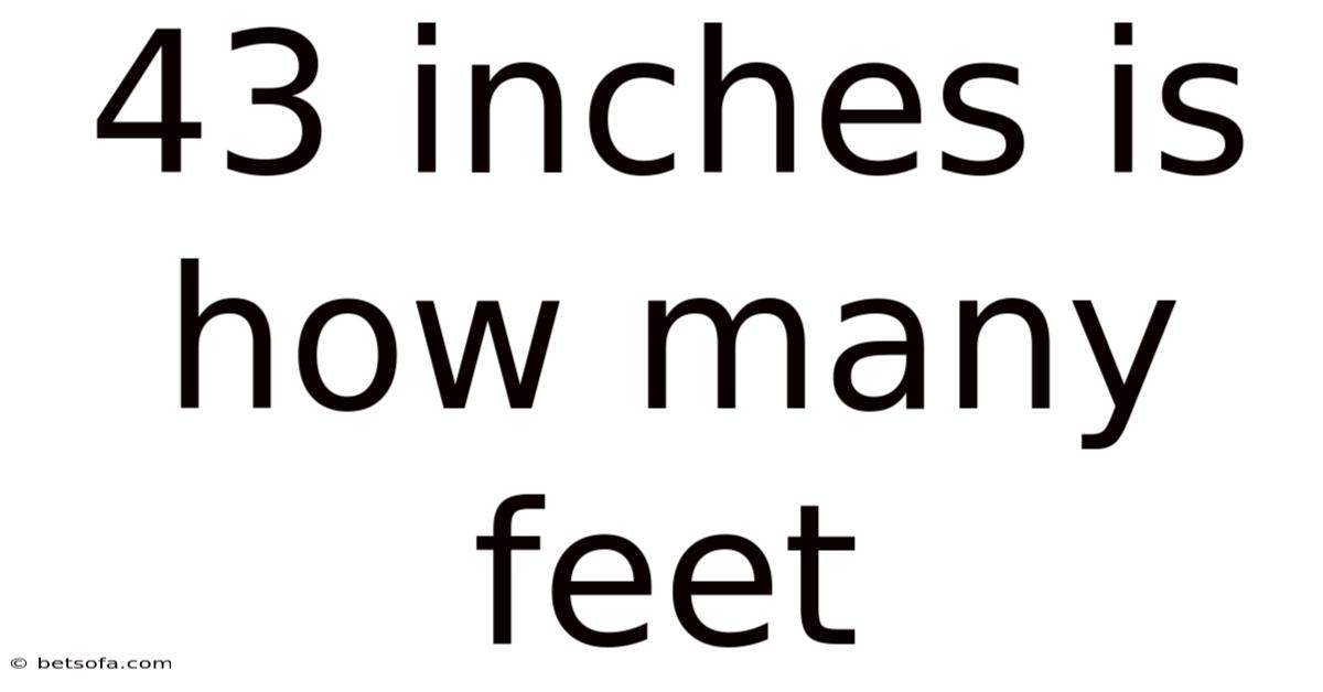 43 Inches Is How Many Feet