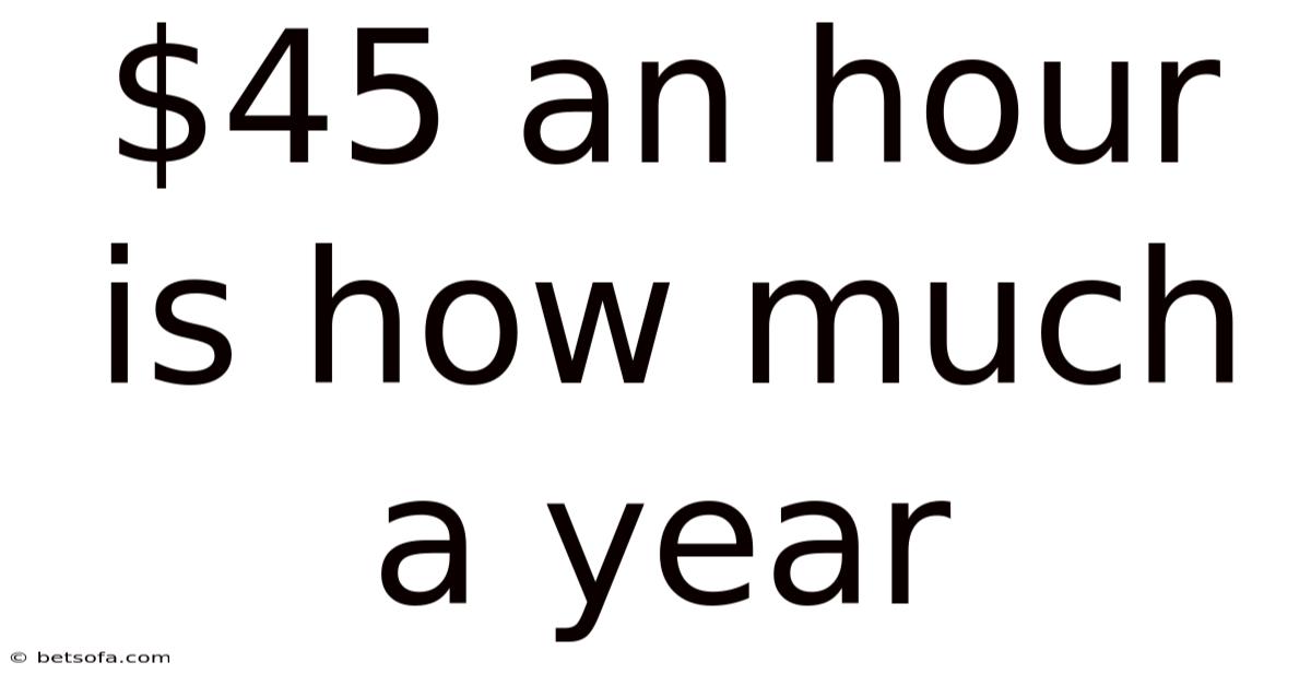 $45 An Hour Is How Much A Year