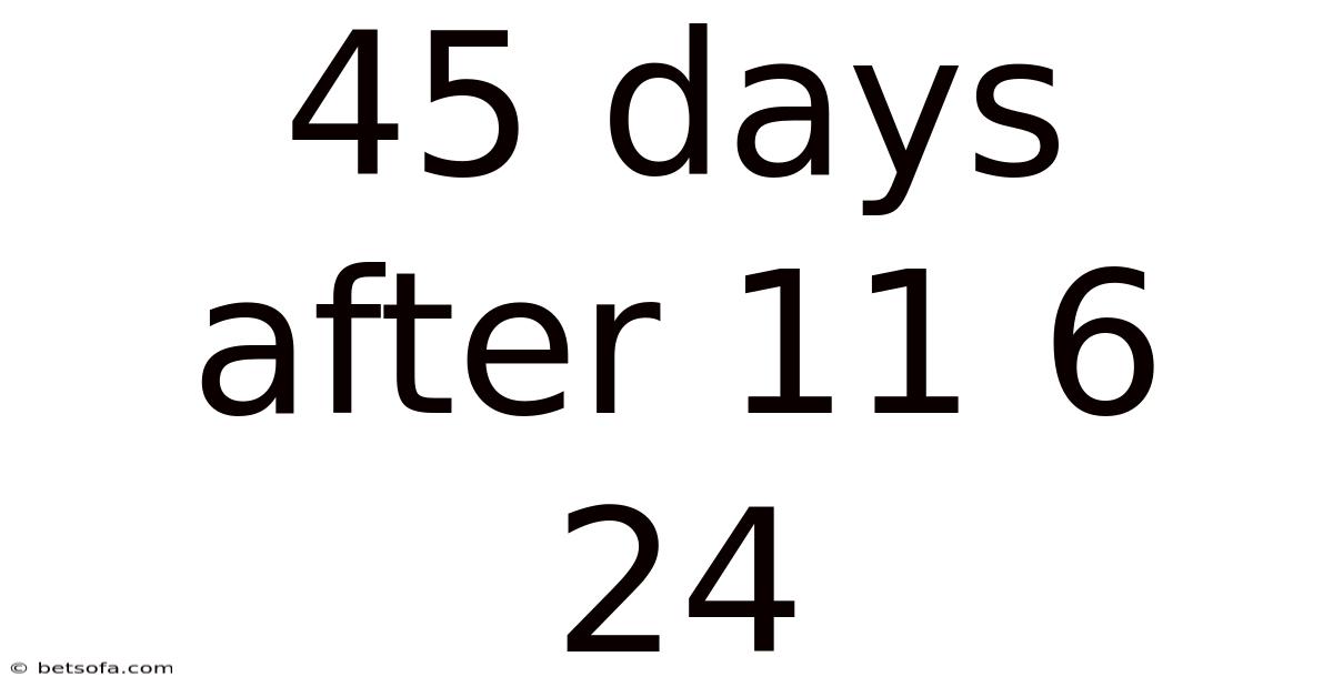 45 Days After 11 6 24