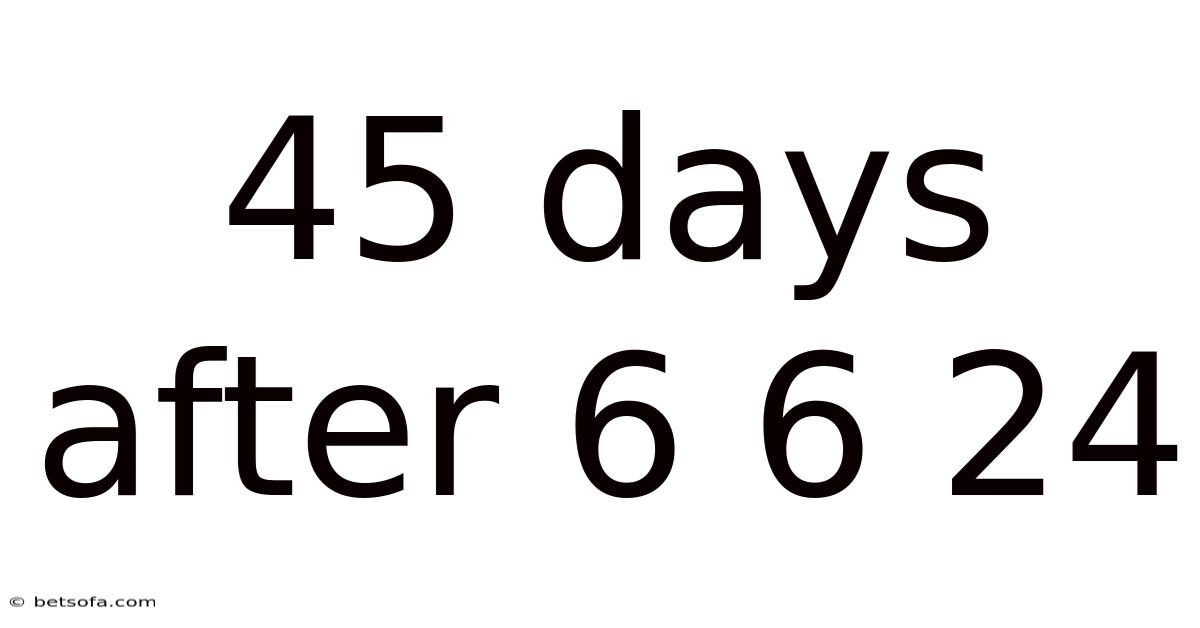 45 Days After 6 6 24