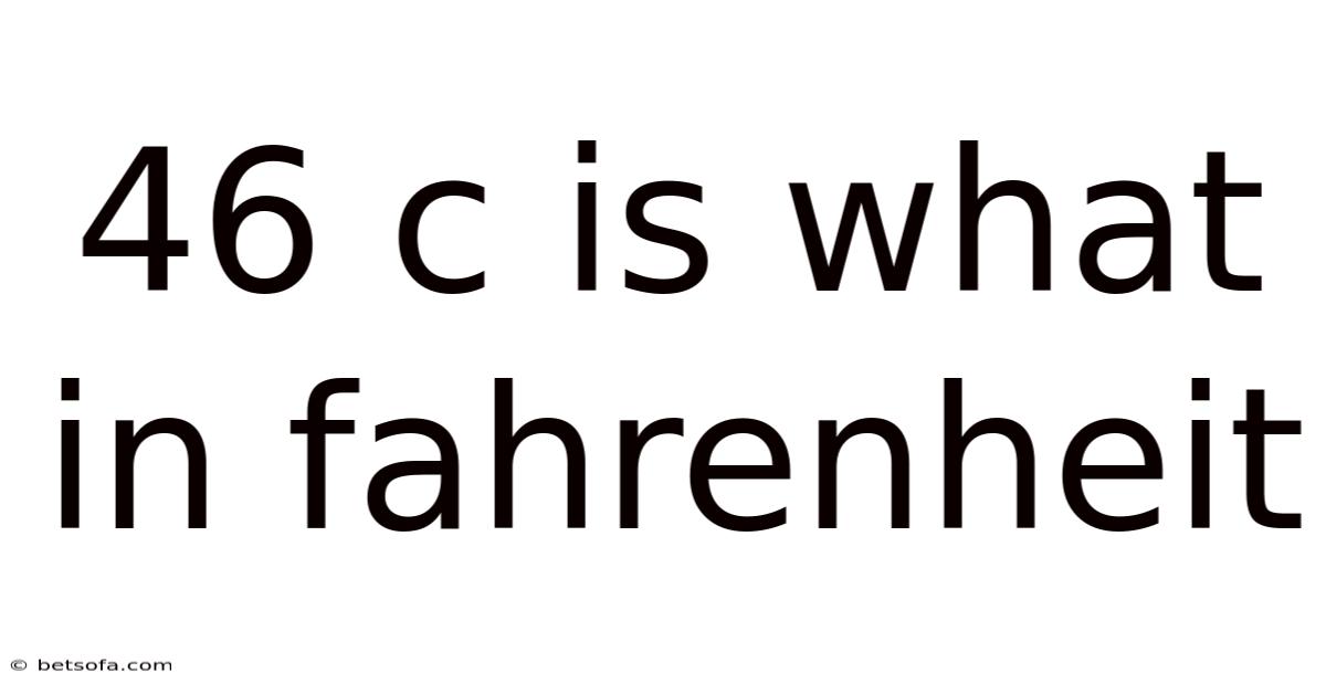 46 C Is What In Fahrenheit