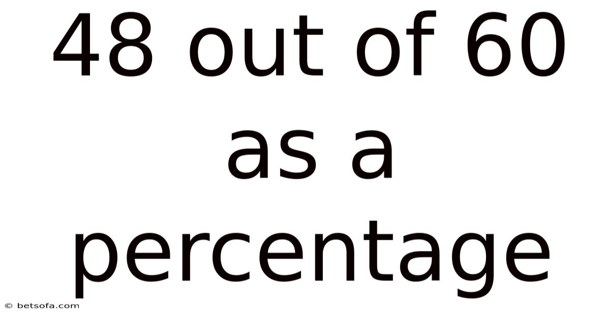 48 Out Of 60 As A Percentage