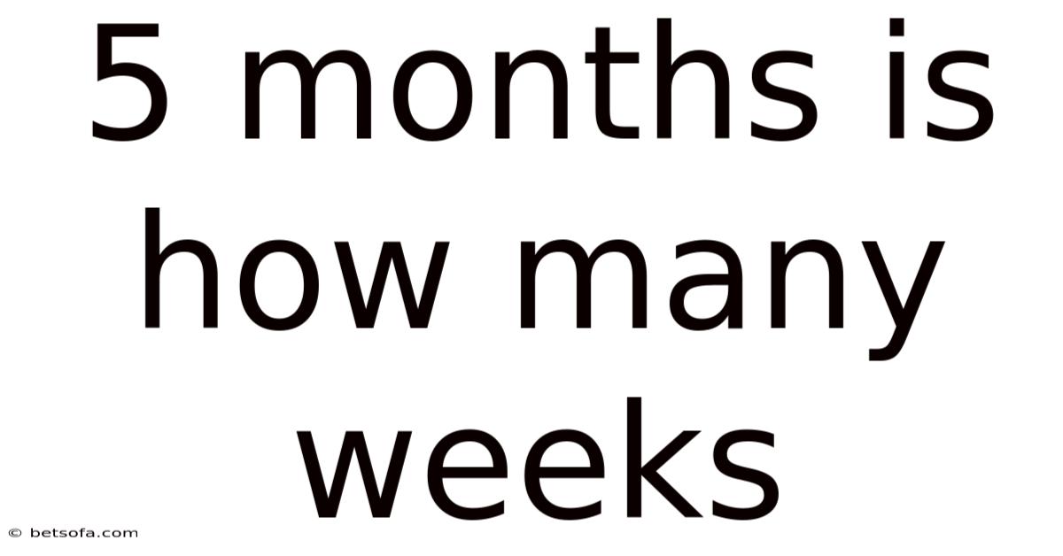5 Months Is How Many Weeks