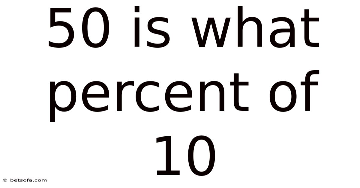 50 Is What Percent Of 10