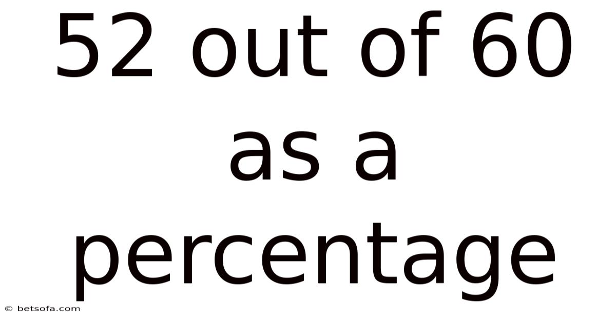 52 Out Of 60 As A Percentage