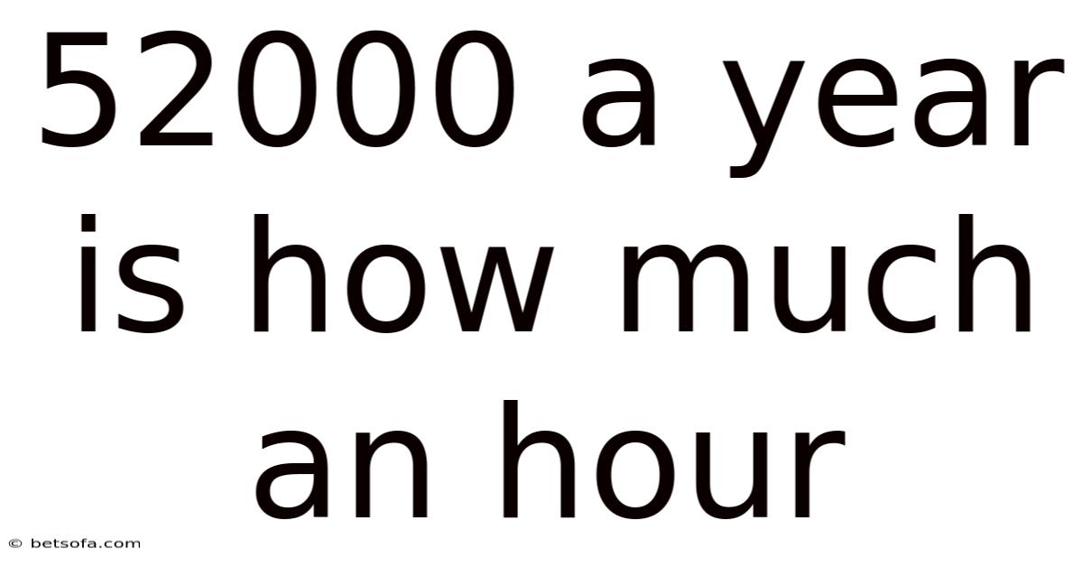 52000 A Year Is How Much An Hour
