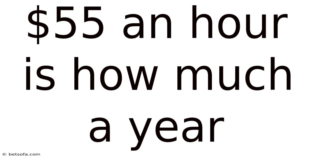 $55 An Hour Is How Much A Year