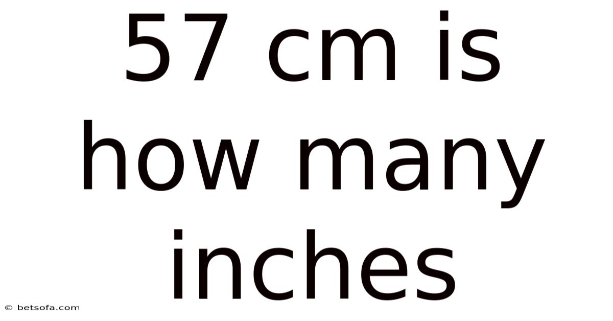 57 Cm Is How Many Inches