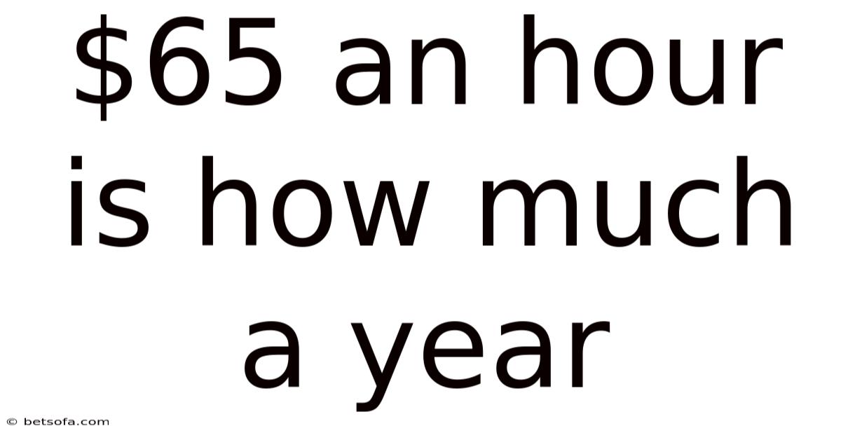 $65 An Hour Is How Much A Year