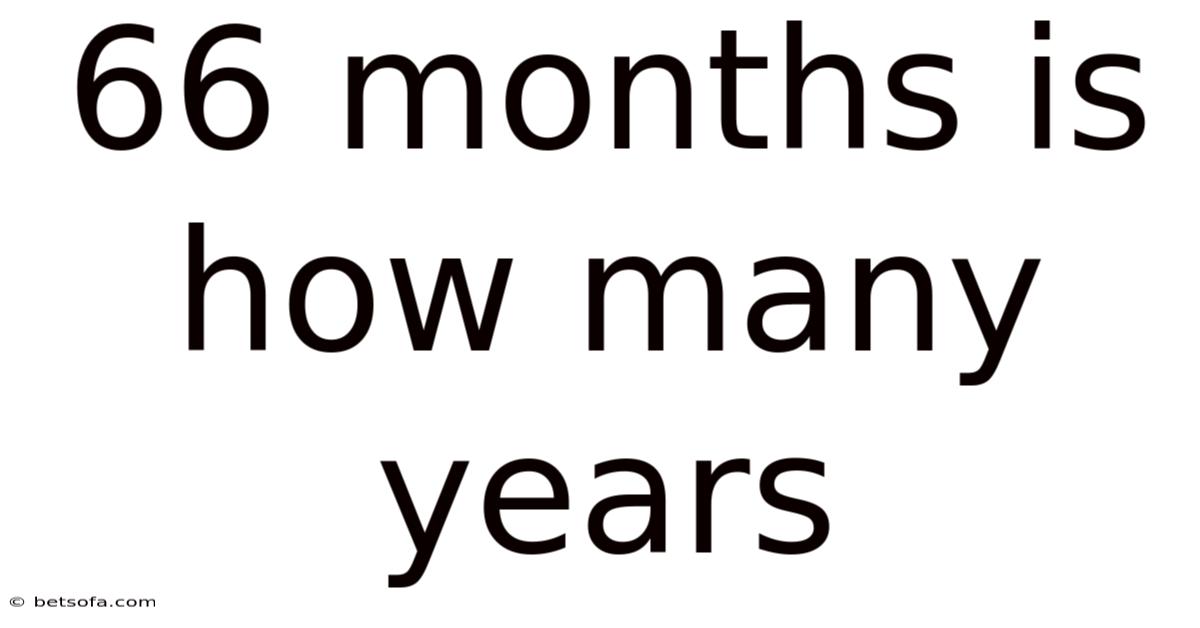 66 Months Is How Many Years