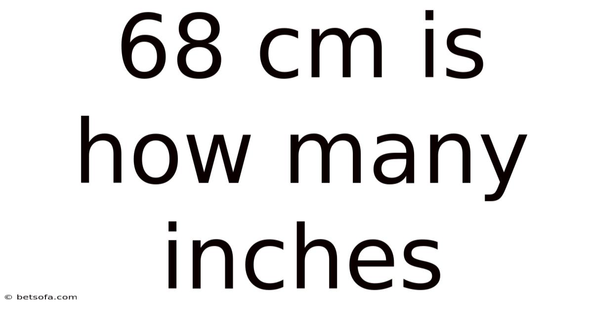68 Cm Is How Many Inches