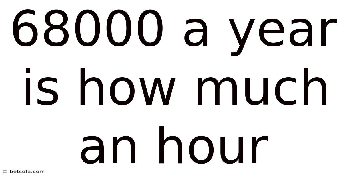 68000 A Year Is How Much An Hour