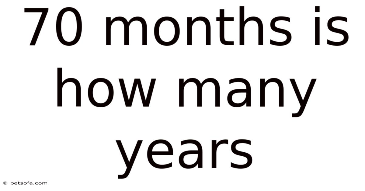 70 Months Is How Many Years