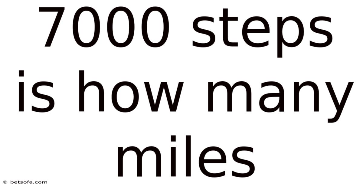 7000 Steps Is How Many Miles
