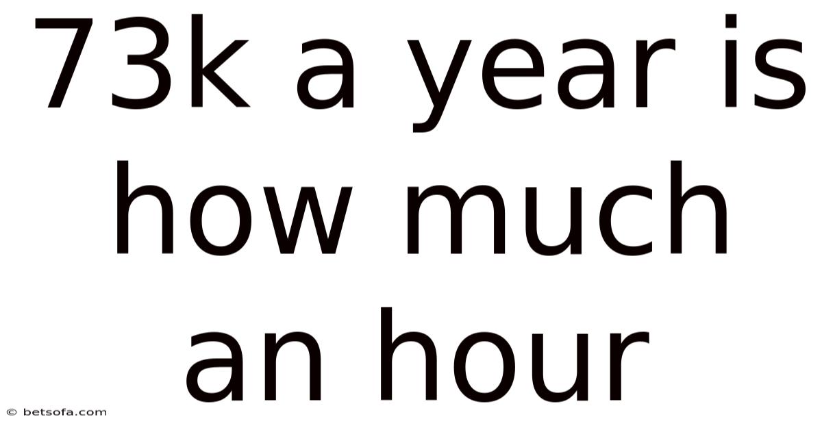 73k A Year Is How Much An Hour