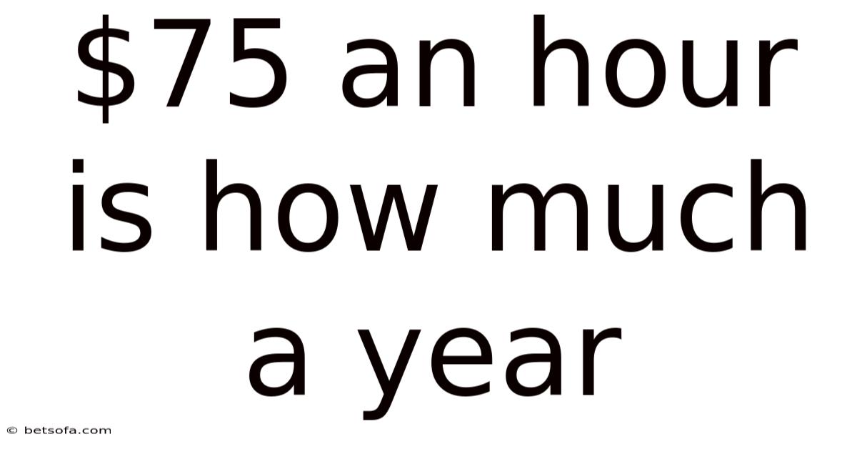 $75 An Hour Is How Much A Year