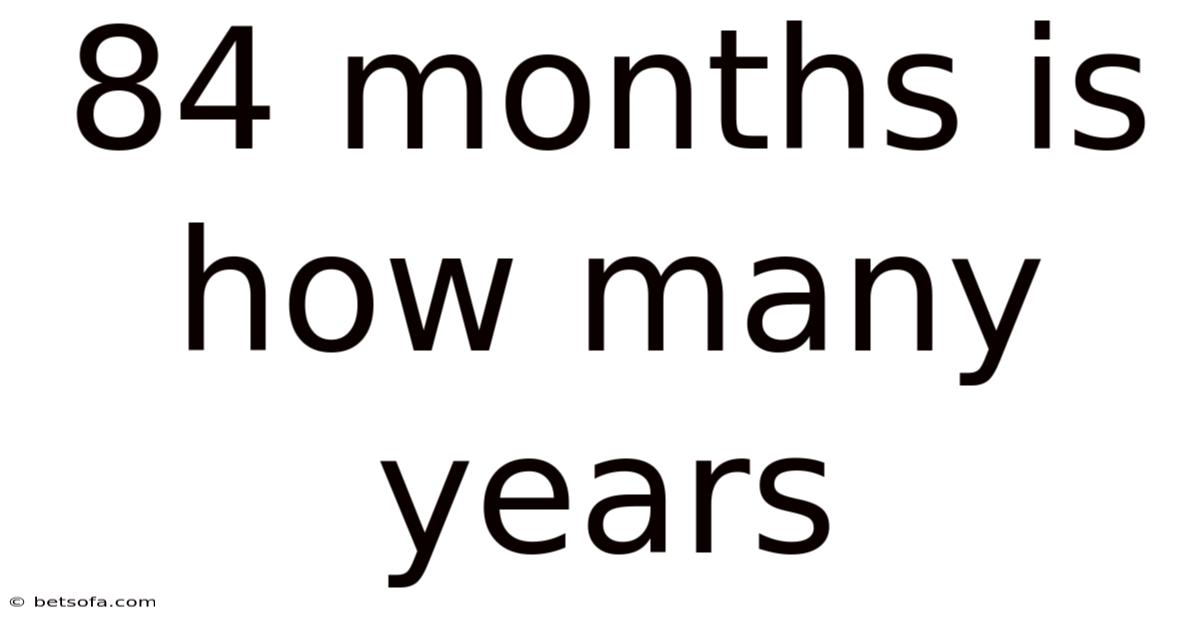 84 Months Is How Many Years