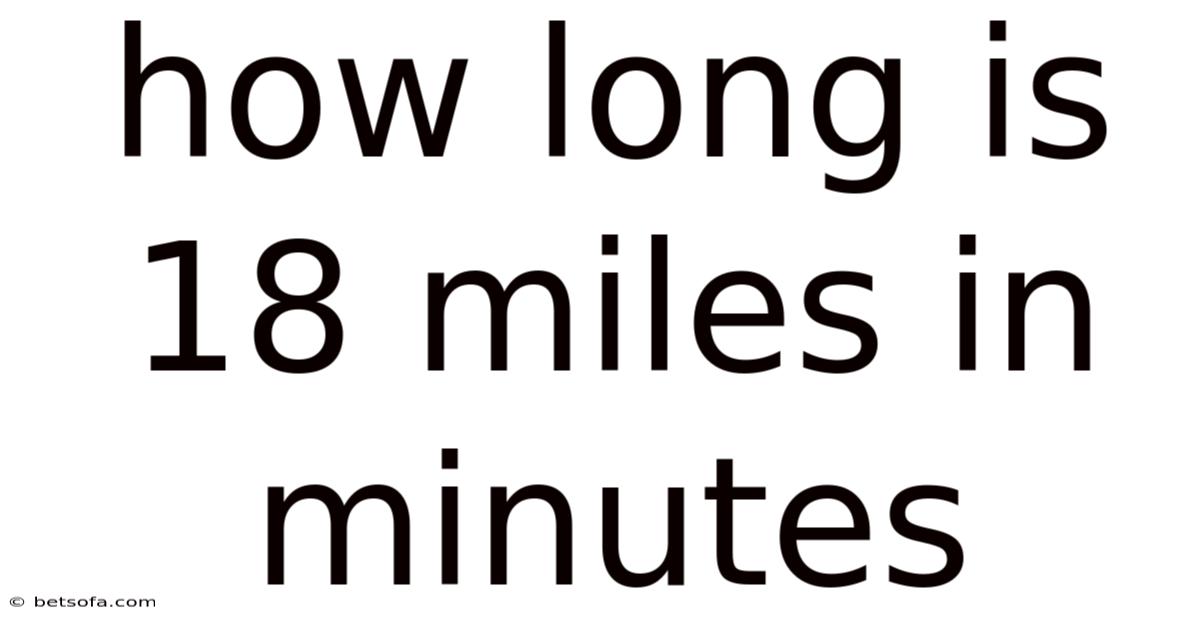 How Long Is 18 Miles In Minutes