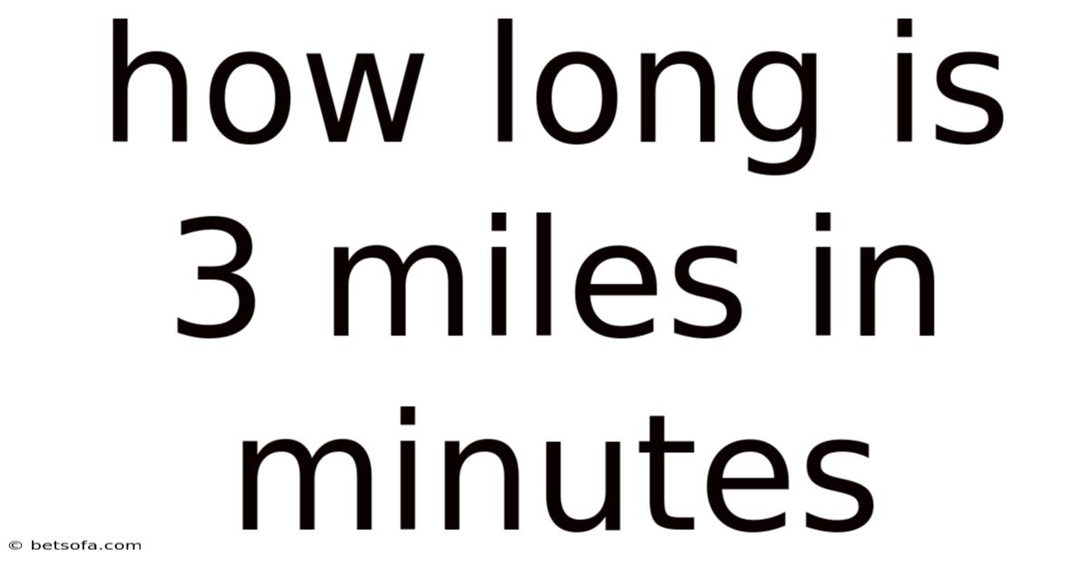 How Long Is 3 Miles In Minutes