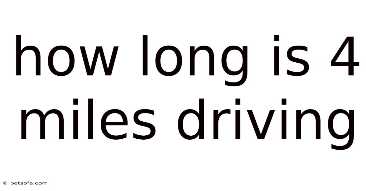 How Long Is 4 Miles Driving