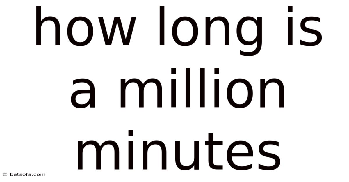 How Long Is A Million Minutes