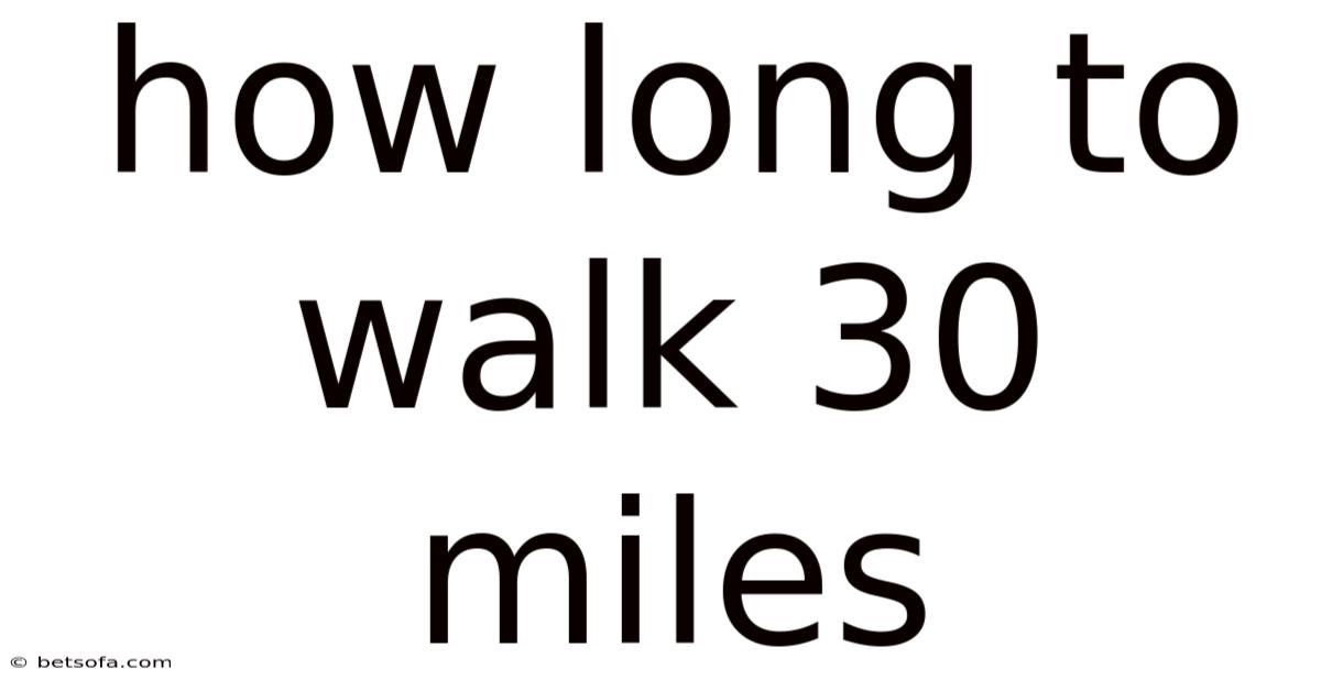 How Long To Walk 30 Miles