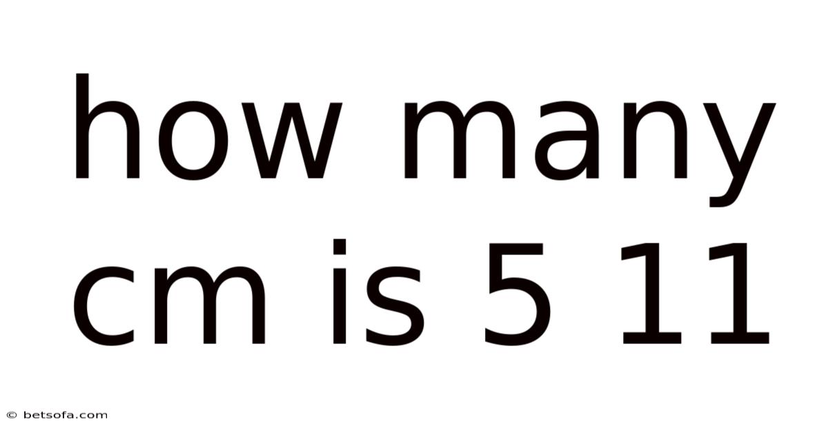 How Many Cm Is 5 11