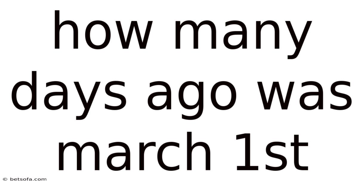 How Many Days Ago Was March 1st