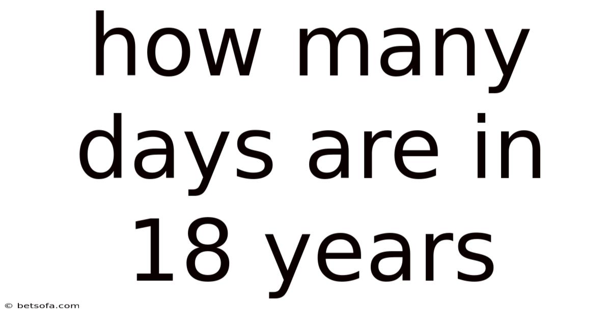 How Many Days Are In 18 Years