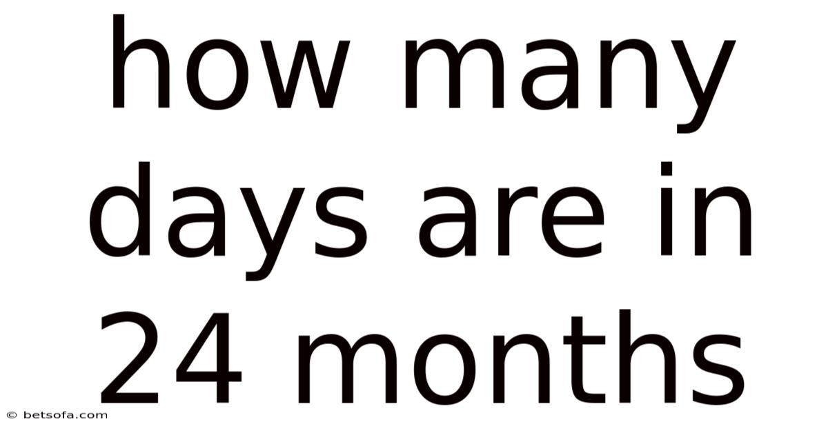 How Many Days Are In 24 Months