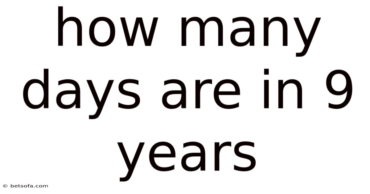 How Many Days Are In 9 Years