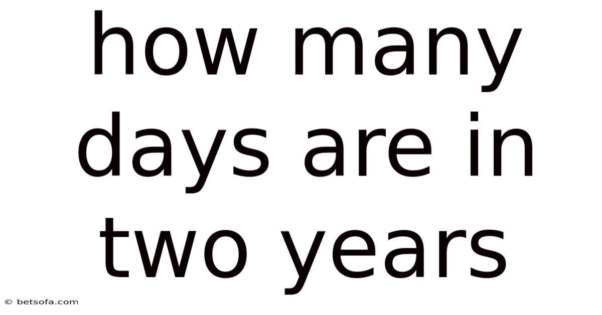 How Many Days Are In Two Years