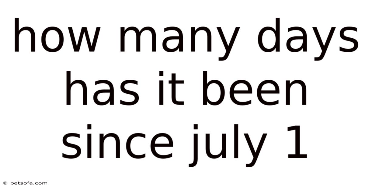 How Many Days Has It Been Since July 1