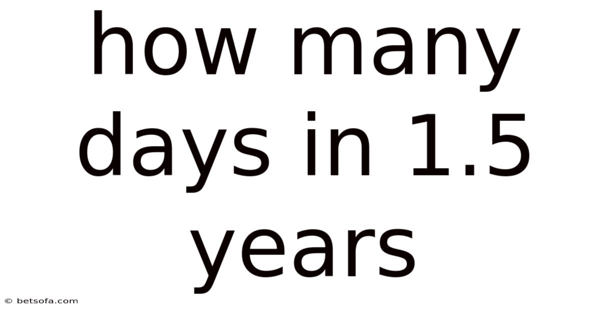 How Many Days In 1.5 Years