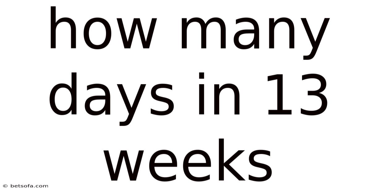 How Many Days In 13 Weeks