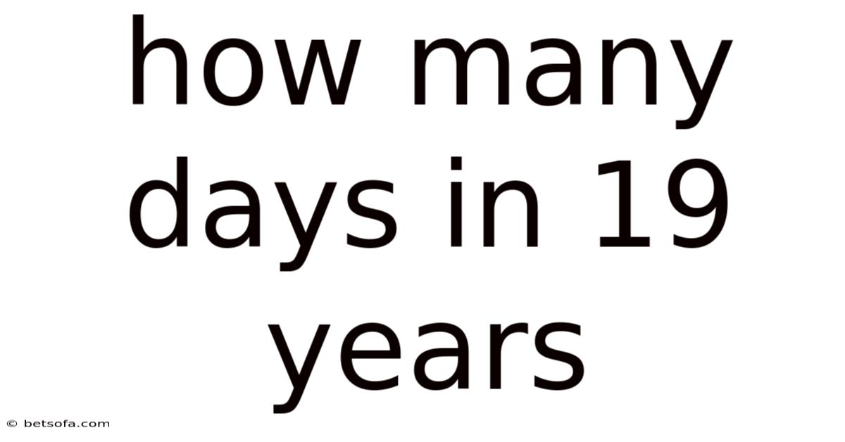 How Many Days In 19 Years