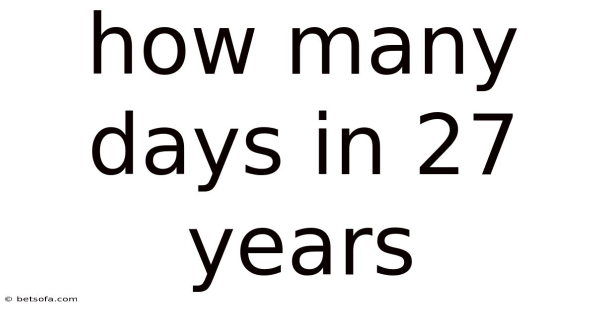 How Many Days In 27 Years