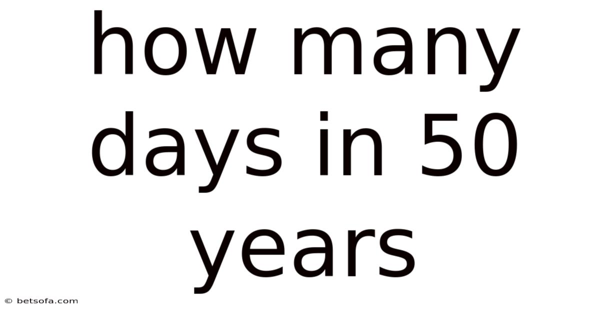 How Many Days In 50 Years