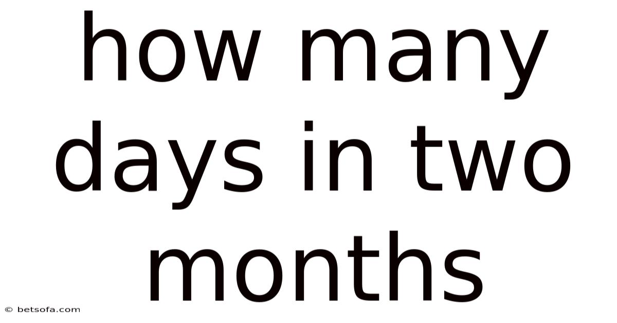 How Many Days In Two Months
