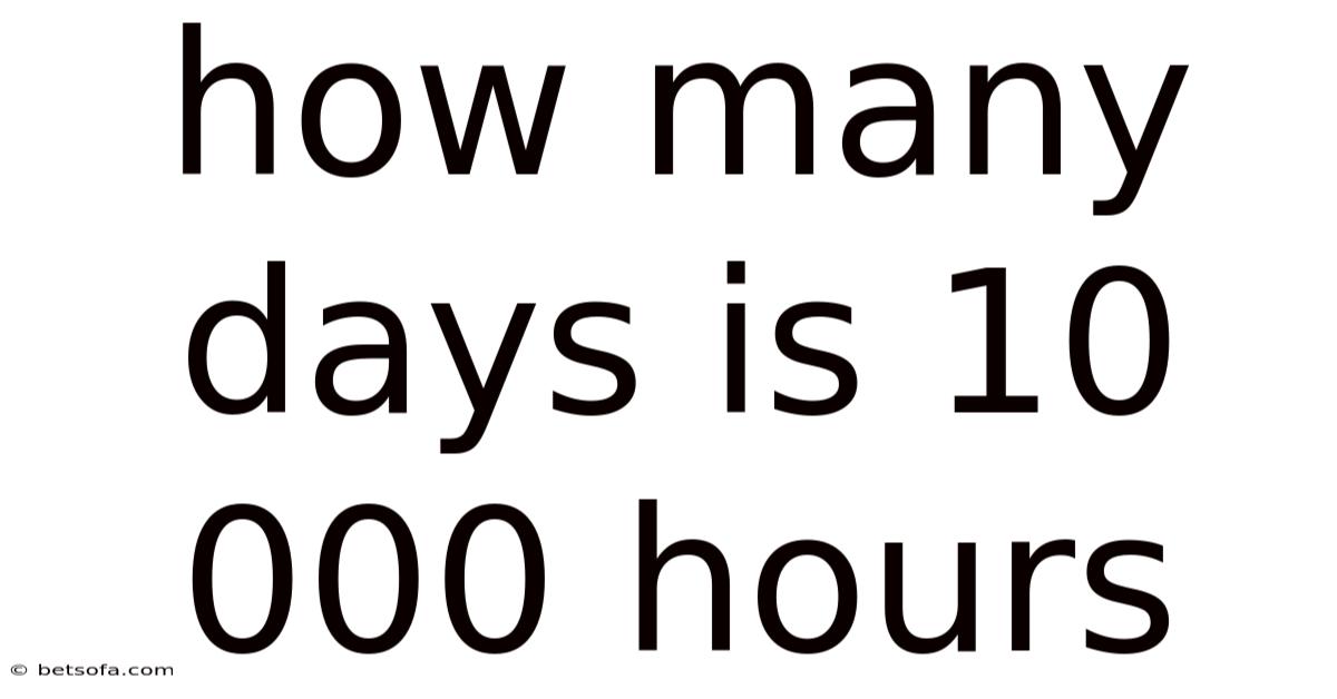 How Many Days Is 10 000 Hours