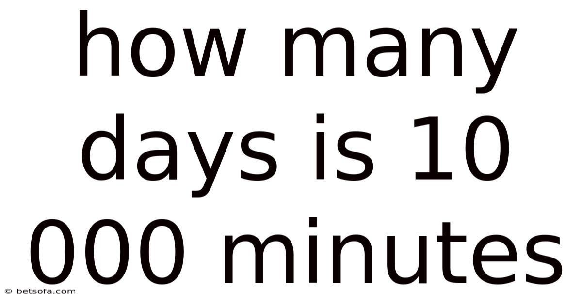 How Many Days Is 10 000 Minutes