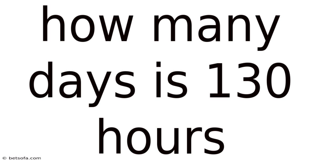 How Many Days Is 130 Hours