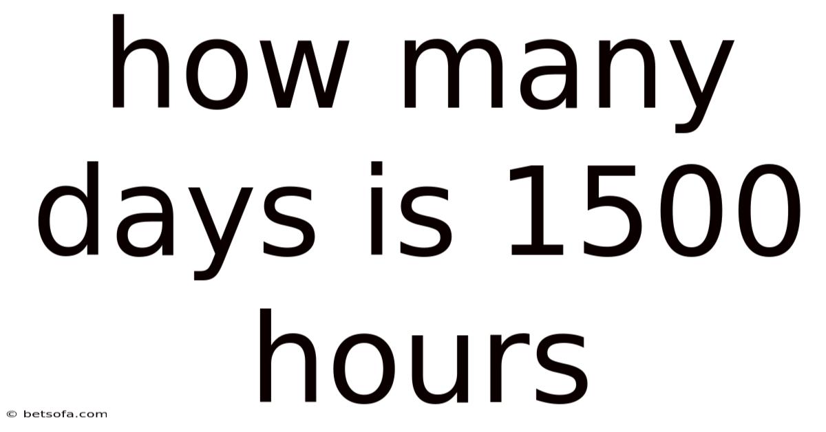 How Many Days Is 1500 Hours