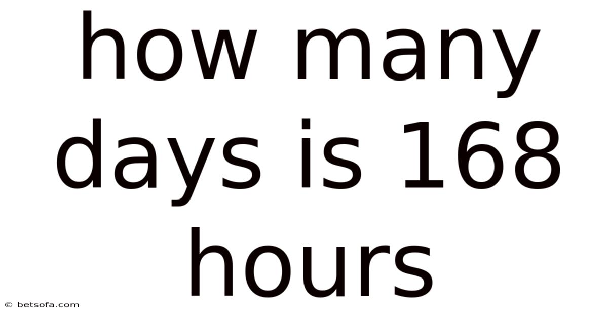 How Many Days Is 168 Hours