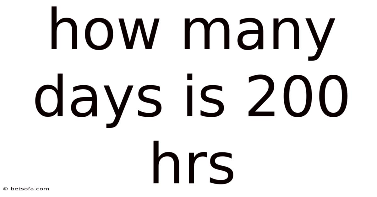 How Many Days Is 200 Hrs