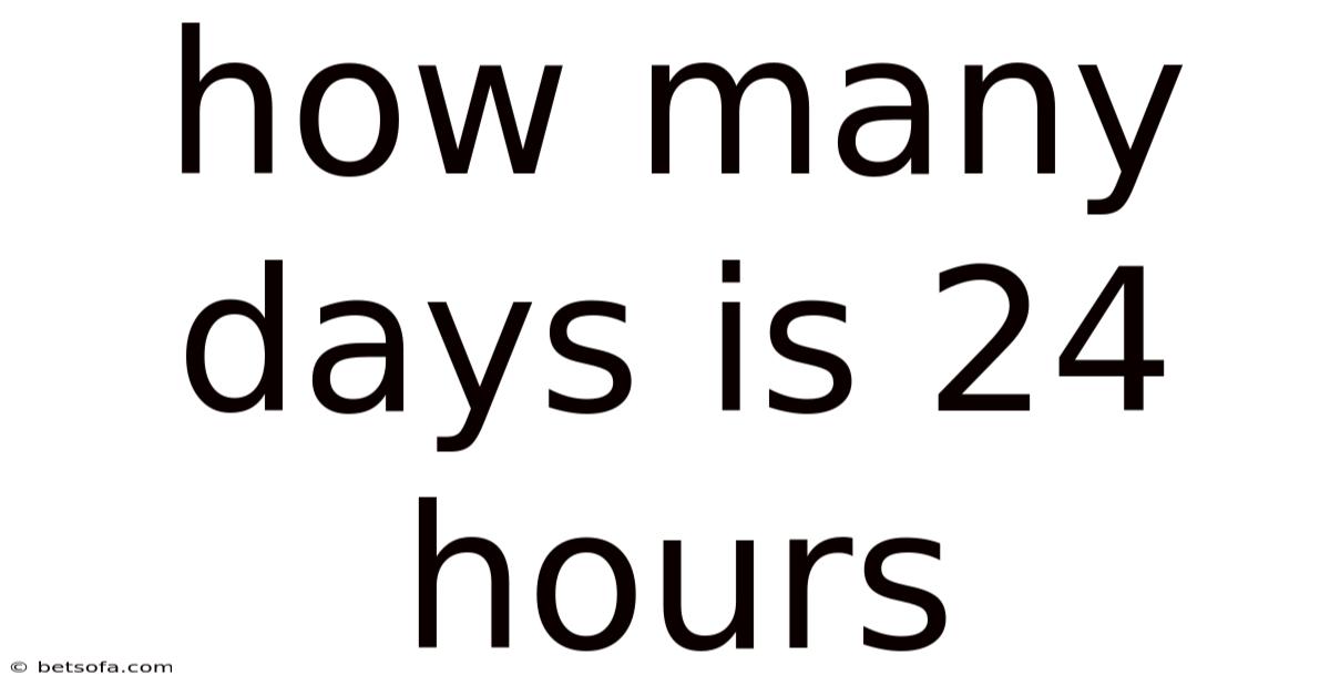 How Many Days Is 24 Hours