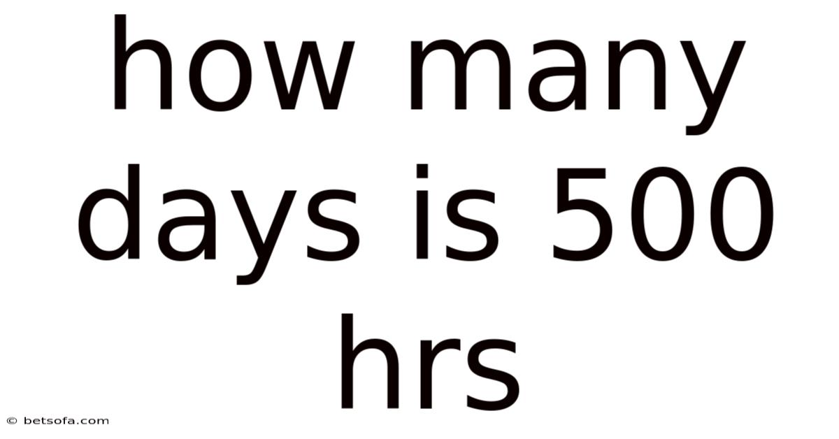 How Many Days Is 500 Hrs