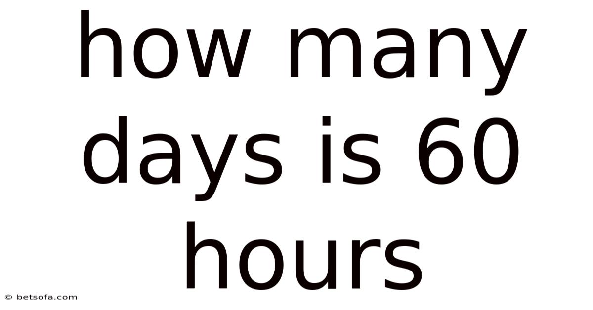 How Many Days Is 60 Hours