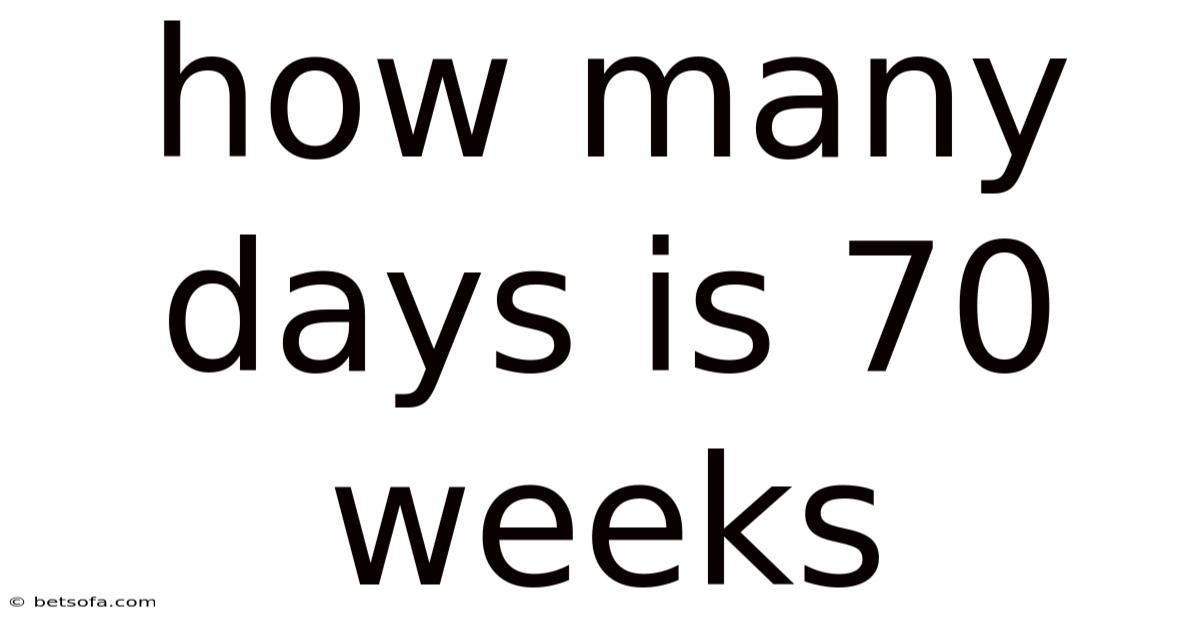 How Many Days Is 70 Weeks