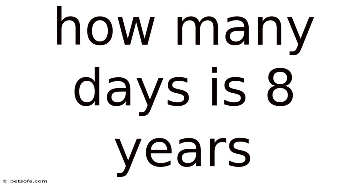 How Many Days Is 8 Years